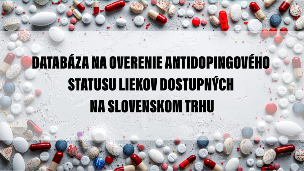 Nová databáza na overenie antidopingového statusu liekov na Slovensku Nová databáza na overenie antidopingového statusu liekov na Slovensku
